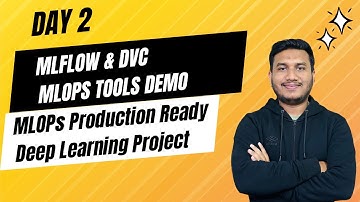 Day 2 - MLflow & DVC MLOps Tools Demo | MLOPs Production Ready Deep Learning Project