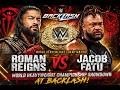 Roman Reigns vs Jacob Fatu – World Heavyweight Championship Showdown at Backlash!