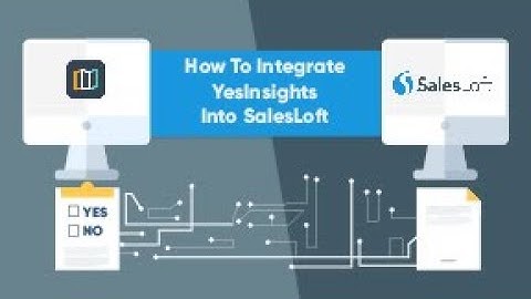 How To Integrate YesInsights Into SalesLoft