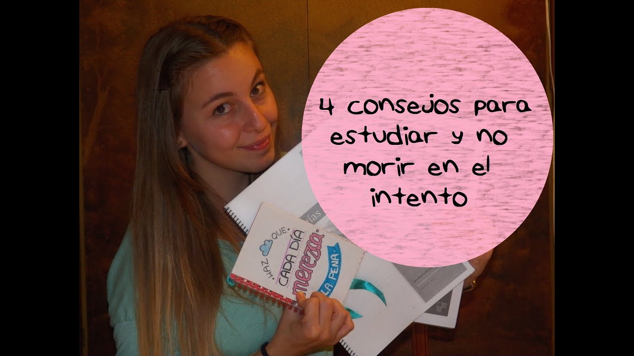 4 consejos para estudiar y no morir en el intento - YouTube