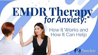 EMDR Therapy for Anxiety: How It Works and How It Can Help