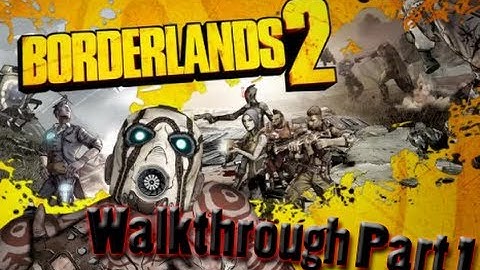 Borderlands 2 - Walkthrough / Playthrough Part 1 With Live Commentary PC 1080p