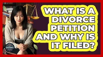 What Is A Divorce Petition And Why Is It Filed? - Get Divorce Answers