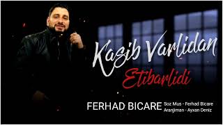 Ferhad Bicare - Kasib Varlidan Etibarlidi 2022 Resimi