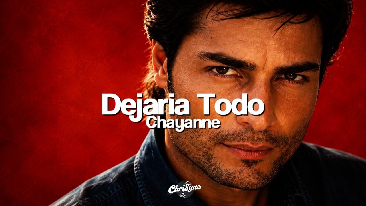 Chayanne - Dejaría Todo (Letra)