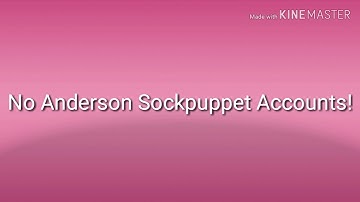 No Anderson Sockpuppet Accounts