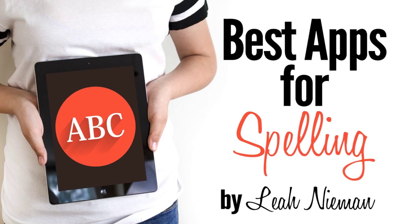 Best Apps For Spelling Leah Nieman