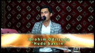 Ibrohim Odilzoda - Xudo barsin