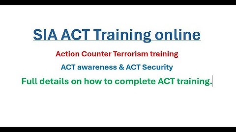 act training, action counter terrorism training online, act e learning, how to complete training