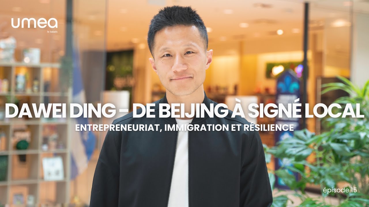 Dawei Ding — De Beijing à Signé Local : entrepreneuriat, immigration et résilience