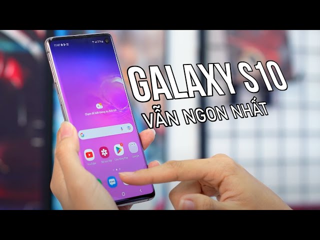 Galaxy S10 hơn 3 triệu vẫn nhiều cái NHẤT