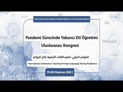 2021-06-20 Pandemi Sürecinde Yabancı Dil Öğretimi Uluslararası Kongresi-Pazar 2.Oturum 4.Salon