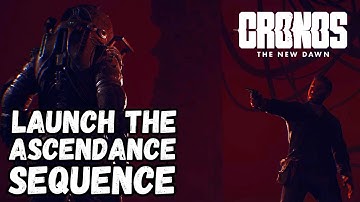 Cronos: The New Dawn - LAUNCH THE ASCENDANCE SEQUENCE Walkthrough Guide 👺