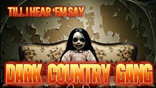 DARK COUNTRY GANG  - "Till I Hear 'Em Say" | Haunting Dolls Mix | Showroom Partners Entertainment