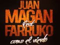 Juan Magan   Como El Viento  Ft Farruko LO NUEVITO