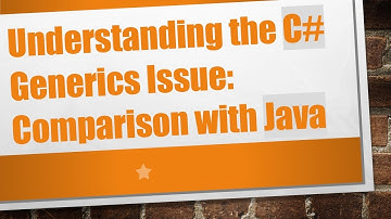 Understanding the C# Generics Issue: Comparison with Java