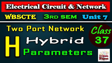 h Parameters or Hybrid Parameters-Two Port Network-Circuit Theory-The Open Classroom