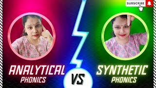Analytical phonics vs synthetic phonics