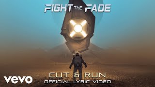 Video-Miniaturansicht von „Fight The Fade - Cut & Run (Official Lyric Video)“