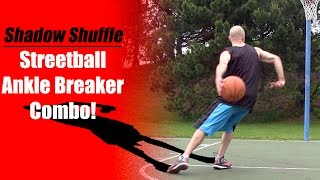 Shadow Shuffle - Streetball Crossovers | How To: Best Streetball Ankle Breakers | Crazy Moves