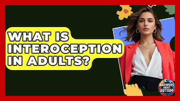 What Is Interoception In Adults? - Answers About Autism