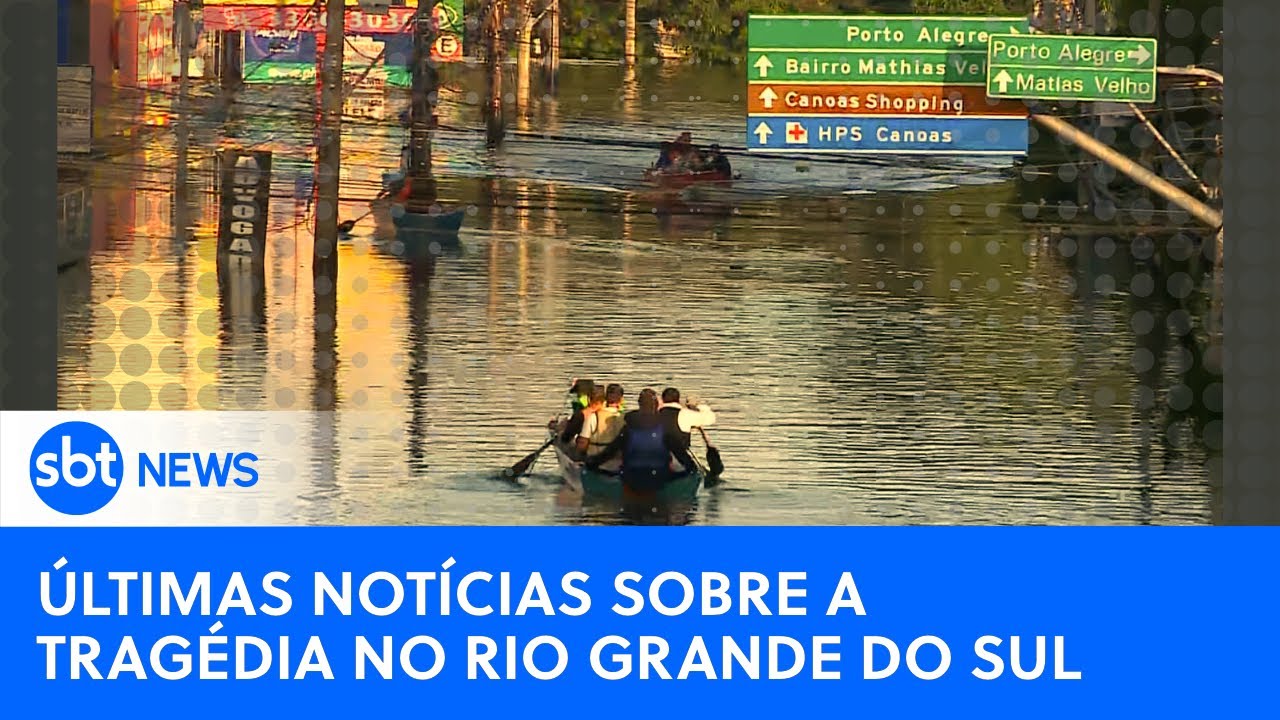 Saiba as últimas notícias sobre a tragédia no Rio Grande do Sul # ...