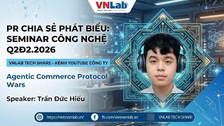 VNLAB SEMINAR Q2Đ2.2026: Agentic Commerce Protocol Wars  #chiase #viral #seminar #viralvideo 