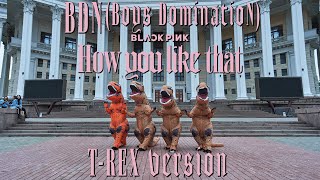 [K-POP IN PUBLIC RUSSIA] BLACKPINK - 'How You Like That' T-REX VERSION by BDN Resimi