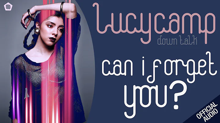Lucy Camp - Can I Forget You? - OFFICIAL AUDIO