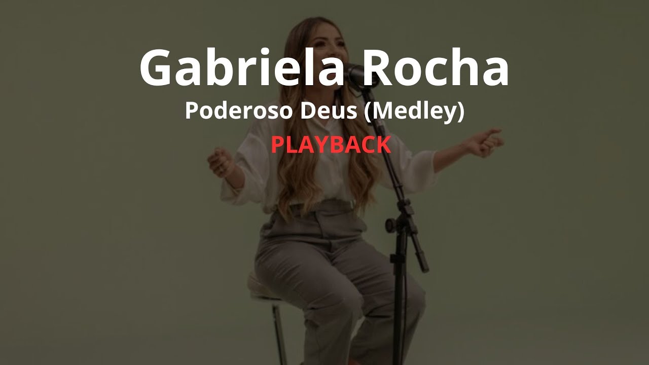 Poderoso Deus Medley | Gabriela Rocha | Playback ( Com Letra )