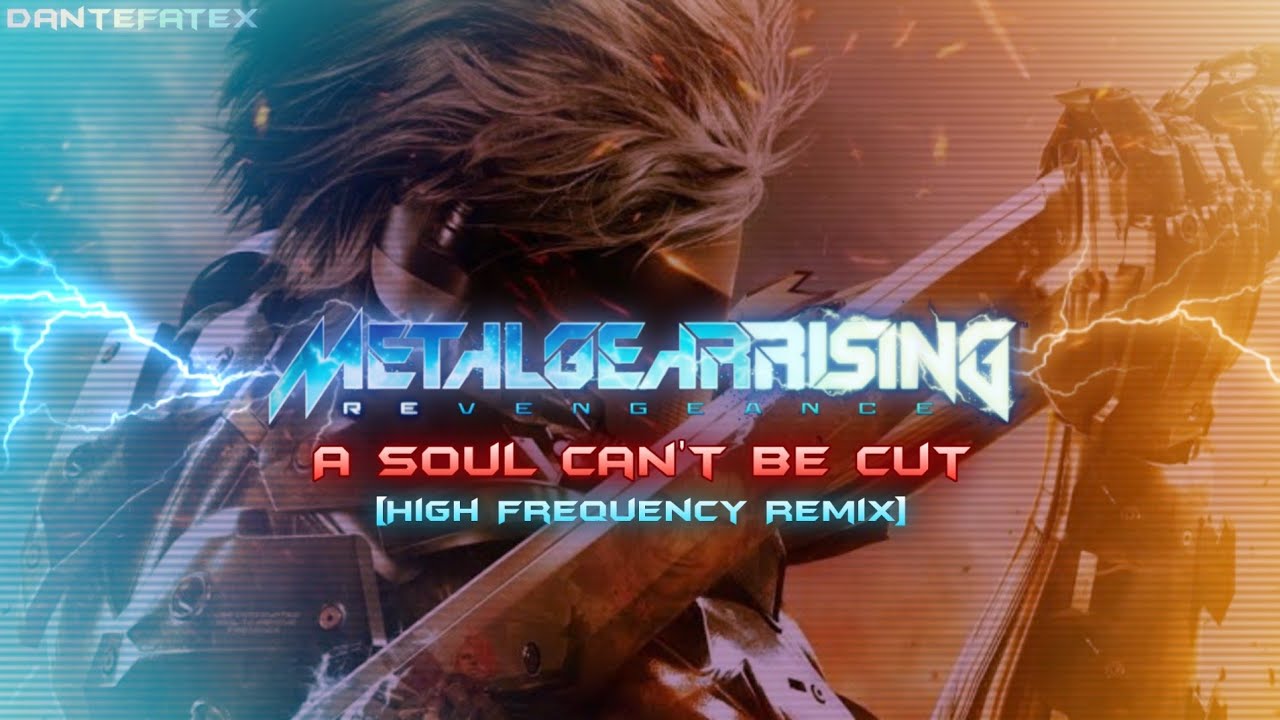 A Soul Can't Be Cut – [High Frequency Remix] | Metal Gear Rising: Revengance 