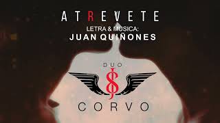 Atrevete | Duo Corvo (Audio Oficial)