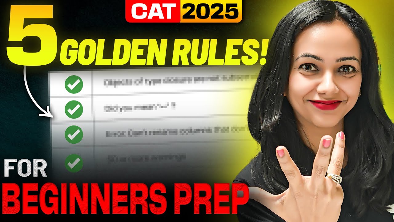 5 GOLDEN RULES Now Is The Right Time to Start CAT 2025 Prep!! - YouTube