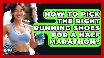 How To Pick The Right Running Shoes For A Half Marathon? - Running Beyond Limits