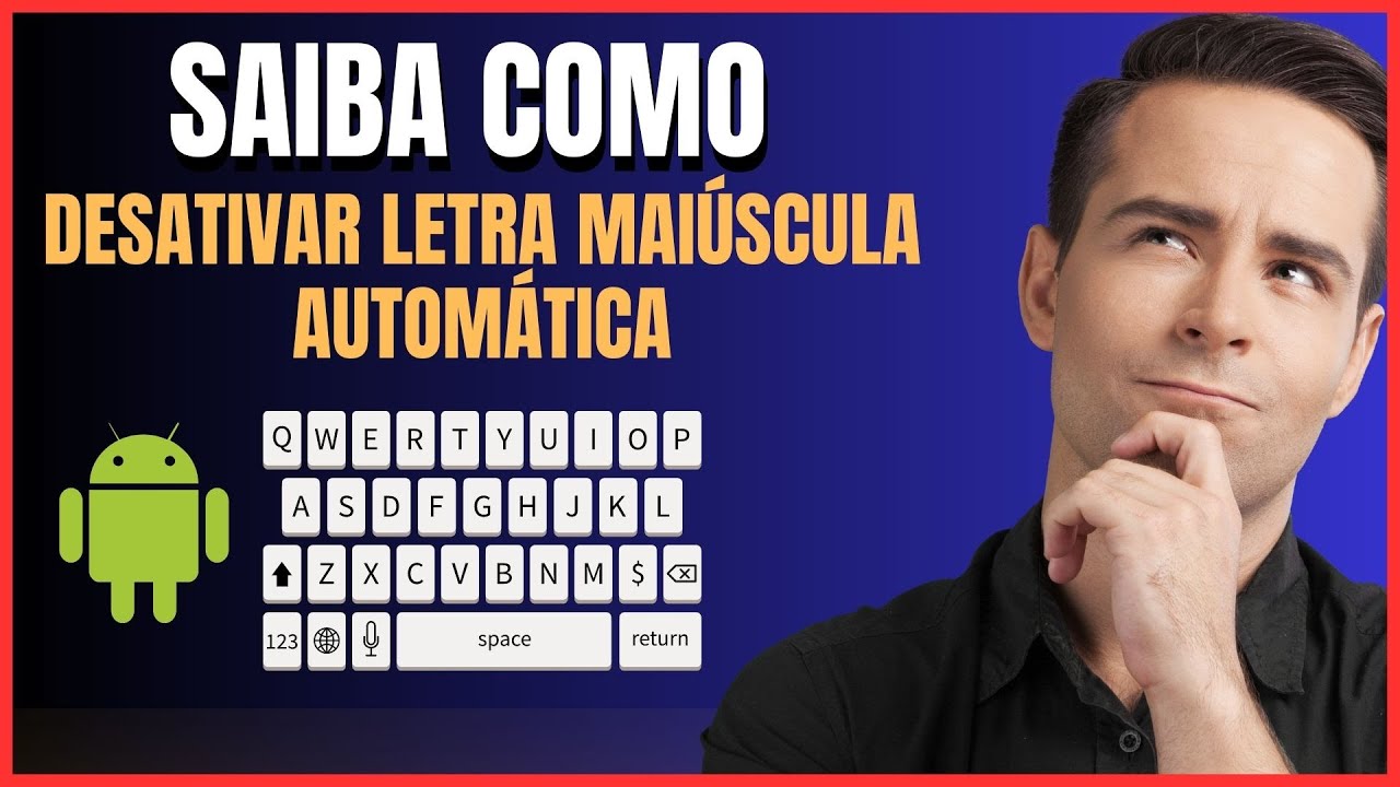 COMO DESATIVAR LETRA MAIUSCULA AUTOMATICA NO TECLADO ANDROID - YouTube