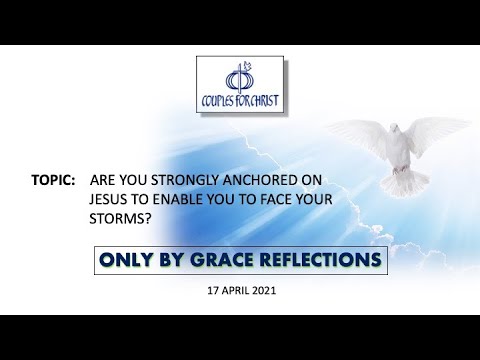 ONLY BY GRACE REFLECTIONS - 17 April 2021