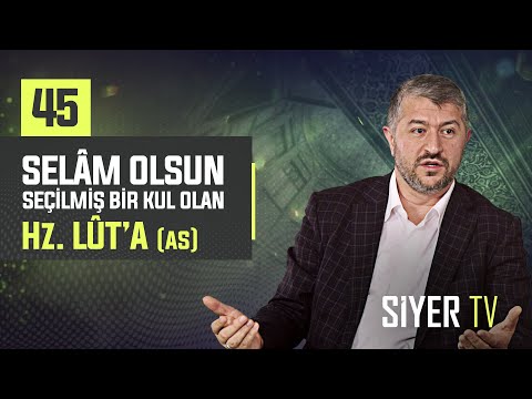 Selâm Olsun Seçilmiş Bir Kul Olan Hz. Lût'a (as) | Muhammed Emin Yıldırım