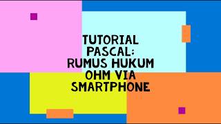 TUTORIAL  Pascal untuk Fisika : Pemrograman melalui hp android
