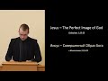 Jesus - The Perfect Image of God - Timothy Sentsov