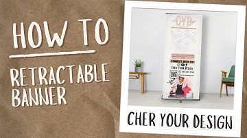 How To | Retractable Banner