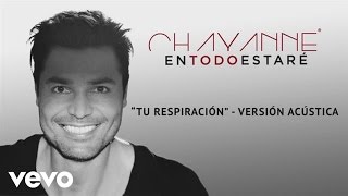 Chayanne - Tu Respiración (Audio) chords