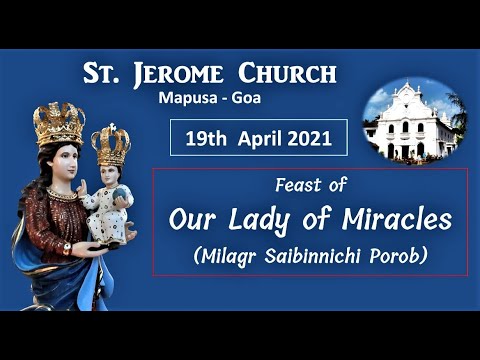 LIVE|| Feast Mass || Our Lady of Miracles || St. Jerome Church || Mapusa || GOA || 19 April 2021