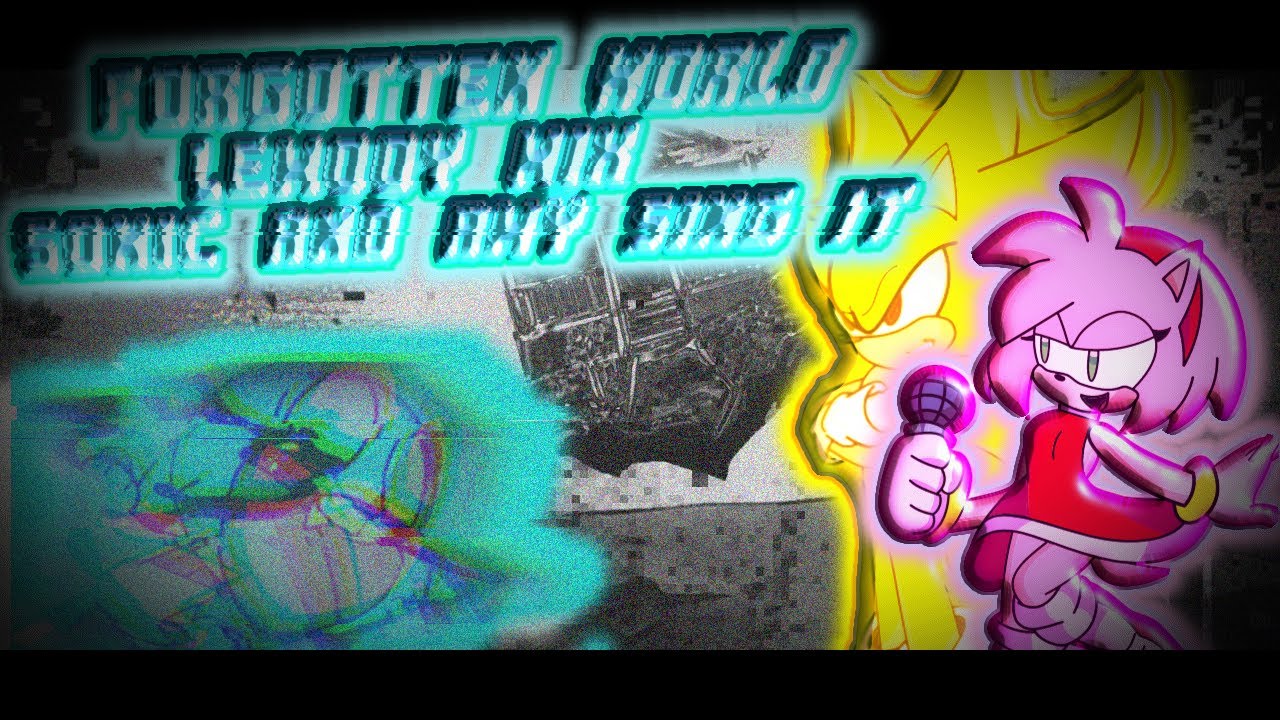 🎶🐱🔵 Forgotten World Lemody Mix Sonic And Amy Sing it🎶🐱🔵II FNF Pibby Apocalipse II🥭+Flp oficial/midi🥭