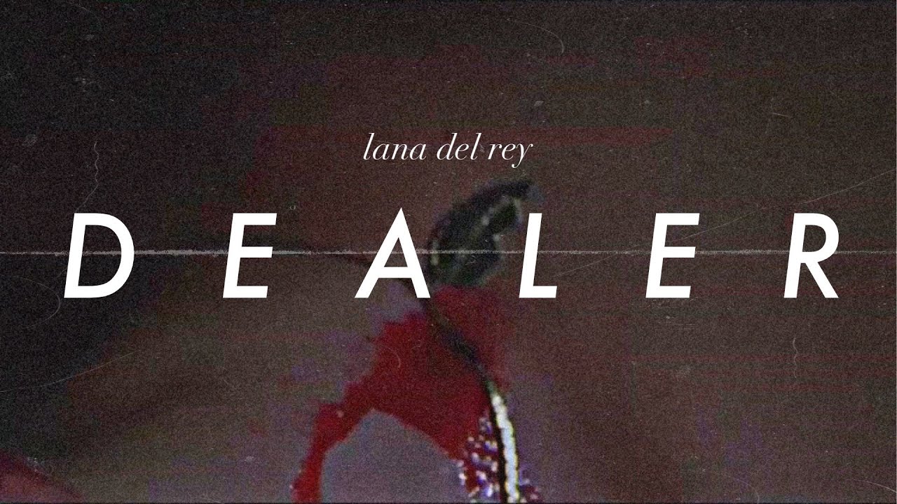 Lana Del Rey - Dealer (Official Audio) 