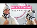 EASY Balaclava that turns into a Beanie using Sentro 48 knitting machine and granny squares!