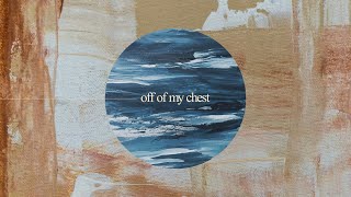 【CROSSFADE PREVIEW】off of my chest – NEW EP Coming 04/22