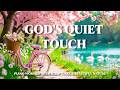 GOD’S QUIET TOUCH ✝️Peaceful Piano Prayer Music With Powerful Scriptures &amp; Beautiful Nature Scenes 🌿
