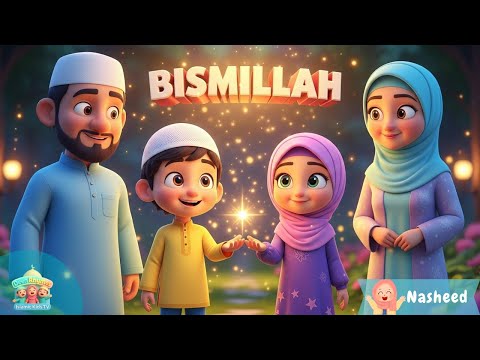 Bismillah Nasheed For Kids Bismillah Song Islamic Songs For Kids Bismillah Alhumdulillah 