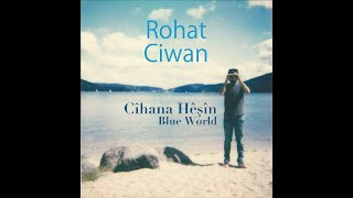 Rohat Ciwan - Welatfiroş (2020 © Kom Müzik)