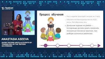 Anastasia Aseeva - Super testers write autotests by themselves or The Testers on steroids